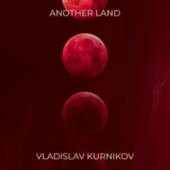 Another Land - EP by Vladislav Kurnikov album reviews, ratings, credits