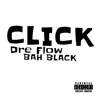 Click (feat. Bah Black) - Single album lyrics, reviews, download