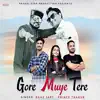 Gore Muye Tere - Single album lyrics, reviews, download