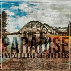 Paradise (Live) - Single by Laney Lou and the Bird Dogs album reviews, ratings, credits