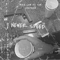 NEWER SPEED (feat. SimxSantana) - Single by Mike Low album reviews, ratings, credits