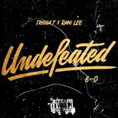 Undefeated - EP by Trigga T & Rani Lee album reviews, ratings, credits