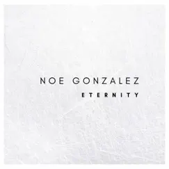 Eternity - Single by Noe Gonzalez album reviews, ratings, credits