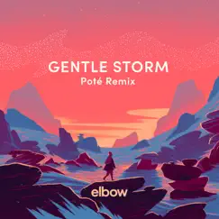 Gentle Storm (Poté Remix) - Single by Elbow album reviews, ratings, credits
