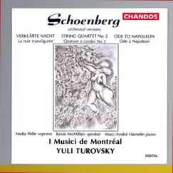 Schoenberg: Verklärte Nacht, String Quartet No. 2 & Ode to Napoleon by Yuli Turovsky, I Musici de Montréal, Kevin McMillan, Marc-André Hamelin & Nadia Pelle album reviews, ratings, credits