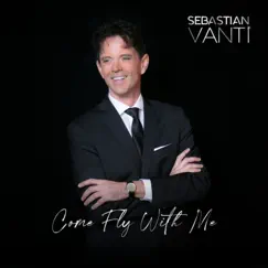 Come Fly with Me (Cover) - Single by Sebastian Vanti album reviews, ratings, credits