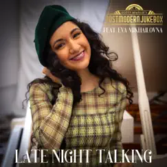 Late Night Talking (feat. Eva Mikhailovna & Eva and the Vagabond Tales) - Single by Scott Bradlee's Postmodern Jukebox album reviews, ratings, credits