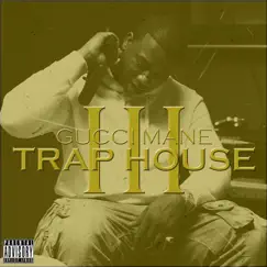 Trap House 3 by Gucci Mane album reviews, ratings, credits