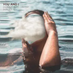You and I - Single by Sander W. & Daniele Alan-Carter album reviews, ratings, credits