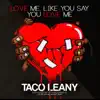 Love Me Like You Say You Love Me - Single album lyrics, reviews, download