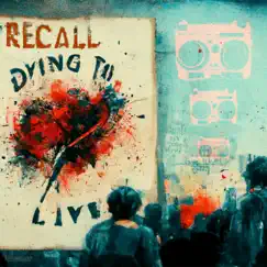 Dying To Live - Single by Recall album reviews, ratings, credits