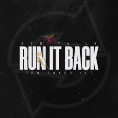 Run It Back - Single by Ayo Tally & Dom Shaquille album reviews, ratings, credits