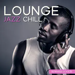 Lounge Jazz Chill by Norman Coolin album reviews, ratings, credits