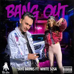 Bang Out (feat. White $osa) [Radio Edit] - Single by Yayo Brinks album reviews, ratings, credits