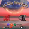 Slikk Kuntree Sun Gone Shine Again - Single album lyrics, reviews, download