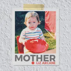 Mother - Single by Liz Arcane album reviews, ratings, credits
