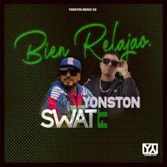 Bien Relajao (feat. Swat) - Single by Yonston album reviews, ratings, credits