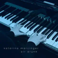Air Drunk - Single by Katarina Marcinger album reviews, ratings, credits