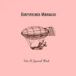 Get a Second Wind - Single by Adaptationes Mirabiles album reviews, ratings, credits