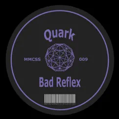 Bad Reflex - Single by Quark album reviews, ratings, credits