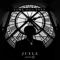 Time Will Tell by Juelz album reviews, ratings, credits