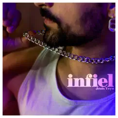 Infiel - Single by Jesús Yeyu album reviews, ratings, credits