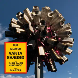 Vakta Svæðið (feat. Gísli Pálmi & Yung Nigo Drippin') - Single by Issi & Izleifur album download
