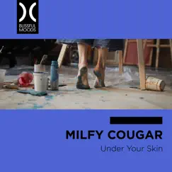 Under Your Skin - Single by Milfy Cougar album reviews, ratings, credits