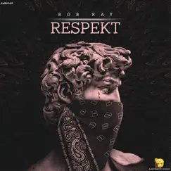 Respekt - Single by Bob Ray album reviews, ratings, credits