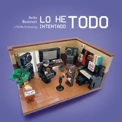 Lo he Intentado Todo - Single by Anto Bosman & Guille Scherping album reviews, ratings, credits