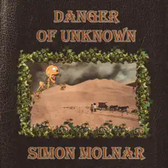 Danger of Unknown - Single by Simon Molnar album reviews, ratings, credits