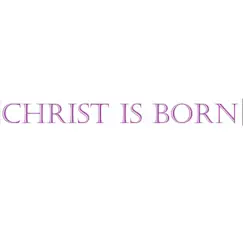 Christ Is Born Song Lyrics