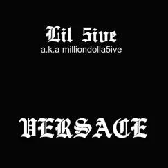 Versace (feat. Lil Who Doe) - Single by Lil 5ive album reviews, ratings, credits