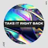 Take It Right Back - Single album lyrics, reviews, download