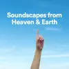 Soundscapes from Heaven & Earth album lyrics, reviews, download