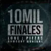 10mil Finales - Single album lyrics, reviews, download