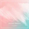 Distant Dreams - Single album lyrics, reviews, download