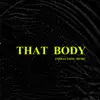 That Body - Single album lyrics, reviews, download