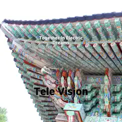 Together In Electric Dreams - Single by Tele Vision album reviews, ratings, credits