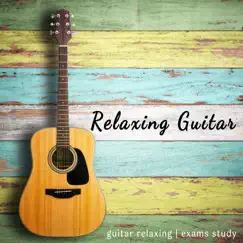 Relaxing Guitar by Guitar Relaxing & Exams Study album reviews, ratings, credits