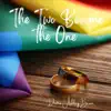 The Two Become the One - Single album lyrics, reviews, download