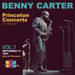 Princeton Concerts (And Beyond) [Vol 7. September 13, 1997 Live at Princeton] by Benny Carter album reviews, ratings, credits