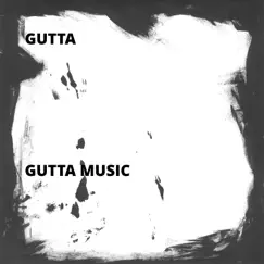 Gutta Music - Single by Gutta album reviews, ratings, credits
