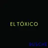 El Tóxico - Single album lyrics, reviews, download