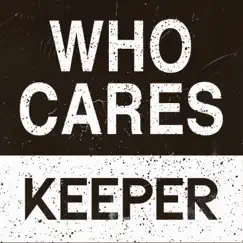 Who Cares (feat. King Theta) - Single by Keeper album reviews, ratings, credits