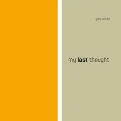 My Last Thought - Single by Gen Verde album reviews, ratings, credits