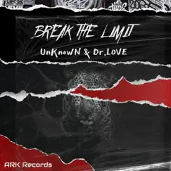 Break the Limit - Single by -UnKnowN- & Dr.LOVE album reviews, ratings, credits