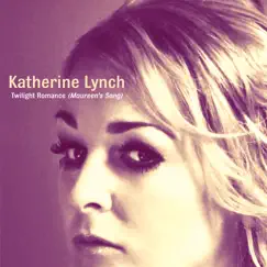 Twilight Romance (Maureen’s Song) - Single by Katherine Lynch album reviews, ratings, credits