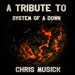 A Tribute to System of a Down by Chris Musick album reviews, ratings, credits