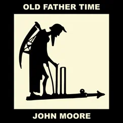 Old Father Time (Lockdown Version) - Single by John Moore album reviews, ratings, credits